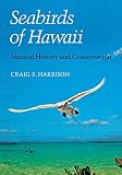 Harrison, Craig S.: Seabirds of Hawaii: Natural History and Conservation Harrison, Craig S.: Seabirds of Hawaii: Natural History and Conservation