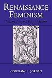Jordan, Constance: Renaissance Feminism: Literary Texts and Political Models Jordan, Constance: Renaissance Feminism: Literary Texts and Political Models