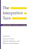 Hiley, David R.: The Interpretive Turn: Philosophy, Science, Culture
