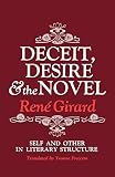 Girard, R.: Deceit, Desire and the Novel Self and Other in Literature Girard, R.: Deceit, Desire and the Novel Self and Other in Literature