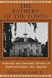 Cook, Edward M.: Fathers of the Towns: Leadership and Community Structure in 18th Century New England