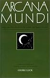 Arcana Mundi: Magic and the Occult in the Greek and Roman Worlds (0801825482) by Luck, Georg Luck, Georg: Arcana Mundi: Magic and the Occult in the Greek and Roman Worlds