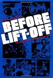 Cooper, Henry S., Jr.: Before Lift-off: The Making of a Space Shuttle Crew