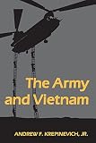 Krepinevich, Andrew F., Jr.: The Army and Vietnam Krepinevich, Andrew F., Jr.: The Army and Vietnam