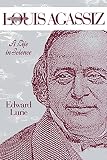 Lurie, Edward: Louis Agassiz: A Life in Science Lurie, Edward: Louis Agassiz: A Life in Science