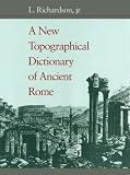 Richardson, L.: A New Topographical Dictionary of Ancient Rome