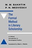 Medvedev, P.N.: The Formal Method in Literary Scholarship: A Critical Introduction to Sociological Poetics Medvedev, P.N.: The Formal Method in Literary Scholarship: A Critical Introduction to Sociological Poetics