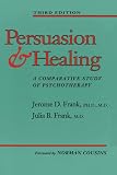 Frank, Julia B.: Persuasion and Healing: A Comparative Study of Psychotherapy