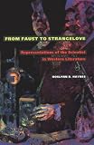 Haynes, Roslynn D.: From Faust to Strangelove: Representations of the Scientist in Western Literature Haynes, Roslynn D.: From Faust to Strangelove: Representations of the Scientist in Western Literature