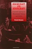 Romano, Dennis: Housecraft and Statecraft: Domestic Service in Renaissance Venice, 1400-1600 Romano, Dennis: Housecraft and Statecraft: Domestic Service in Renaissance Venice, 1400-1600