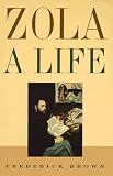 Brown, Frederick: Zola: A Life