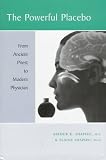 Shapiro, Arthur K.: The Powerful Placebo: From Ancient Priest to Modern Physician