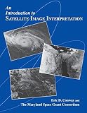Conway, Eric D.: An Introduction to Satellite Image Interpretation Conway, Eric D.: An Introduction to Satellite Image Interpretation