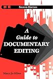 Kline, Mary-Jo: A Guide to Documentary Editing Kline, Mary-Jo: A Guide to Documentary Editing