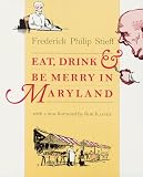 Stieff, Frederick Philip: Eat, Drink & Be Merry in Maryland Stieff, Frederick Philip: Eat, Drink & Be Merry in Maryland