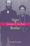 Wineapple, Brenda: Sister Brother: Gertrude and Leo Stein