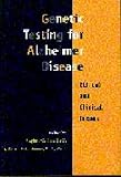 Whitehouse, Peter J.: Genetic Testing for Alzheimer Disease: Ethical and Clinical Issues