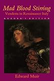 Muir, Edward: Mad Blood Stirring: Vendetta in Renaissance Italy Muir, Edward: Mad Blood Stirring: Vendetta in Renaissance Italy