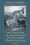 Darwin, Charles: Variation of Animals and Plants Under Domestication Darwin, Charles: Variation of Animals and Plants Under Domestication