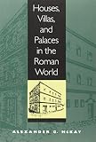 McKay, Alexander Gordon: Houses, Villas, and Palaces in the Roman World McKay, Alexander Gordon: Houses, Villas, and Palaces in the Roman World
