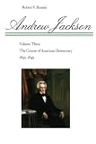 Remini, Robert V.: Andrew Jackson: The Course of American Democracy, 1833-1845 Remini, Robert V.: Andrew Jackson: The Course of American Democracy, 1833-1845