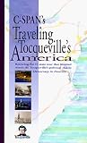 Bentzel, Anne: Traveling Tocqueville's America: Retracing the 17-State Tour That Inspired Alexis De Tocqueville's Political Classic, Democracy in America