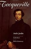 Jardin, Andre: Tocqueville: A Biography