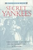 Dyer, Thomas G.: Secret Yankees: The Union Circle in Confederate Atlanta Dyer, Thomas G.: Secret Yankees: The Union Circle in Confederate Atlanta