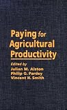 International Food Policy Research Institute: Paying for Agricultural Productivity
