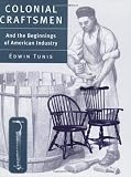 Tunis, Edwin: Colonial Craftsmen and the Beginnings of American Industry