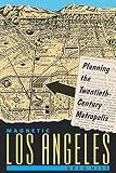 Hise, Greg: Magnetic Los Angeles: Planning the Twentieth-Century Metropolis Hise, Greg: Magnetic Los Angeles: Planning the Twentieth-Century Metropolis