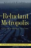Fulton, William B.: The Reluctant Metropolis: The Politics of Urban Growth in Los Angeles Fulton, William B.: The Reluctant Metropolis: The Politics of Urban Growth in Los Angeles
