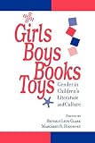 Higonnet, Margaret R.: Girls, Boys, Books, Toys: Gender in Children's Literature and Culture Higonnet, Margaret R.: Girls, Boys, Books, Toys: Gender in Children's Literature and Culture