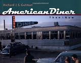 Gutman, Richard J.S.: American Diner Then and Now