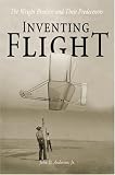 Anderson, John David: Inventing Flight: The Wright Brothers and Their Predecessors Anderson, John David: Inventing Flight: The Wright Brothers and Their Predecessors