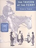 Tunis, Edwin: The Tavern at the Ferry Tunis, Edwin: The Tavern at the Ferry