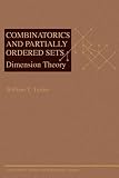 Trotter, William T.: Combinatorics and Partially Ordered Sets: Dimension Theory