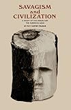 Pearce, Roy Harvey: Savagism and Civilization: A Study of the Indian and the American Mind