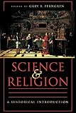 Ferngren, Gary B.: Science and Religion: A Historical Introduction Ferngren, Gary B.: Science and Religion: A Historical Introduction