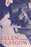 Goodman, Susan: Ellen Glasgow: A Biography