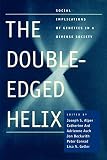 Conrad, Peter: The Double-Edged Helix: Social Implications of Genetics in a Diverse Society
