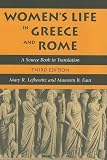 Lefkowitz, Mary: Women's Life in Greece And Rome: A Source Book in Translation Lefkowitz, Mary: Women's Life in Greece And Rome: A Source Book in Translation