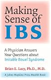 Brian E. Lacy: Making Sense of Ibs: A Physician Answers Your Questions About Irritable Bowel Syndrome