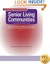 Senior Living Communities: Operations Management and Marketing for Assisted Living, Congregate, and Continuing Care Retirement Communities