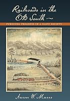 Railroads in the Old South: Pursuing&hellip;