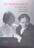 Roy, Gabrielle: In Translation: The Gabrielle Roy-Joyce Marshall Correspondence Roy, Gabrielle: In Translation: The Gabrielle Roy-Joyce Marshall Correspondence