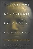 Dei, George: Indigenous Knowledges in Global Contexts : Multiple Readings of Our Worlds Dei, George: Indigenous Knowledges in Global Contexts : Multiple Readings of Our Worlds