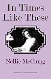 McClung, Nellie: In Times Like These