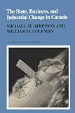 Atkinson, Michael: The State, Business, and Industrial Change in Canada Atkinson, Michael: The State, Business, and Industrial Change in Canada
