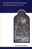 Jenkins, Romilly: Byzantium: The Imperial Centuries Ad 610-1071 Jenkins, Romilly: Byzantium: The Imperial Centuries Ad 610-1071